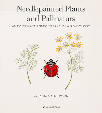 Needlepainted Plants and Pollinators Victoria Matthewson