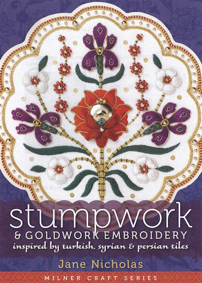 Stumpwork & Goldwork Embroidery Jane Nicholas